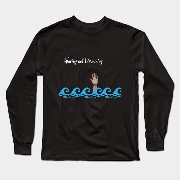 Waving Not Drowning | Beach | Waves | Swimming Long Sleeve T-Shirt by Cosmic Story Designer